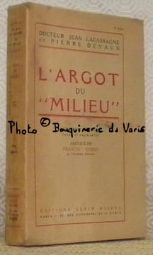 L'argot du milieu. Nouvelle édition revue et augmentée. Préface de Francis Cargo.. LACASSAGNE, Dr. Jean. - DEVAUX, Pierre.