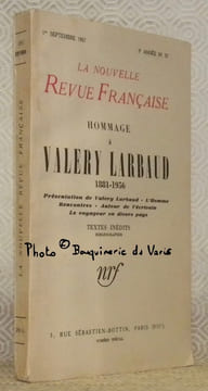 Hommage à Valéry Larbaud, 1881 - 1956. Présentation de Valéry Larbaud - L’Homme - Rencontres - Autour de l’écrivain - Le voyageur en divers pays. ...