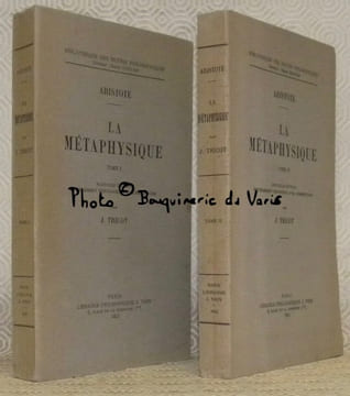 La métaphysique. Tome I et tome II. Nouvelle édition entièrement refondue, avec commentaire par J. Tricot.. ARISTOTE.