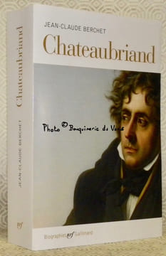 Chateaubriand. Collection Biographies.. BERCHET, Jean-Claude