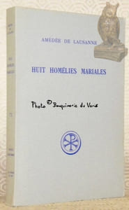 Huit homélies mariales. Introduction et notes par le Chanoine G. Bavaud. Texte établi par Dom Jean Deshusses. Traduction par Dom Antoine Dumas. Collection Source Chrétienne.