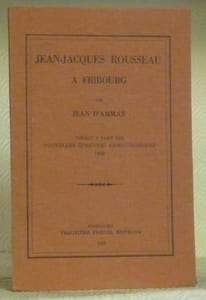 J.-J. Rousseau à Fribourg. Tirage à part des Etrennes Fribourgeoises 1926.