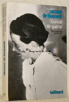 Journal de guerre Septembre 1939 Janvier 1941. Edition présentée, établie et annotée par Sylvie Le bon de Beauvoir.. BEAUVOIR, Simone de.