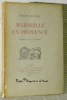 Marseille en Provence. Dessins de A. Chabaud. Les Tables Claudiennes.. MAURRAS, Charles.