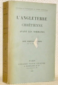 L’Angleterre chrétienne avant les Normands. Bibliothèque de l’enseignement de l’histoire ecclésiastique.. CABROL, Dom Fernand.