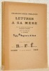 Lettres à sa mère. Avec un portrait de l’auteur par Charles Guérin gravé sur bois par G. Aubert.. PHILIPPE, Charles-Louis.