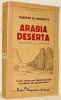 Arabia Deserta. Préface de T. E. Lawrence. Textes choisis par Edward Garnett et traduits par Jacques Marty. Collection Bibliothèque historique.. ...