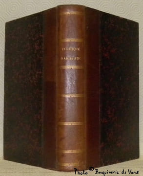 Politique. Traduit en français d’après le texte collationné sur les manuscrits et les édition principales par J. Barthélemy-Saint-Hilaire. Troisième ...