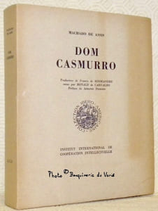 Dom Casmurro. Traduction de Francis de Miomandre, revue par Ronald de Carvalho. Préface de Afranio Peixoto.