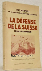 La défense de la Suisse en cas d’invasion. Avec 4 croquis et 28 photographies. Collection de Mémoires, Etudes et Documents pour Servir à l’Histoire de la Guerre Mondiale.