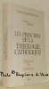 Les principes de la théologie catholique. Esquisse et matériaux. Traduction de Dom J. Maltier. Collection Croire et Savoir.. RATZINGER, Cardinal ...