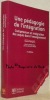 Une pédagogie de l'intégration. Comptences et intégration des acquis dans l’enseignement. Avec la collaboration de Jean-Marie De Ketele. 2e Edition. ...