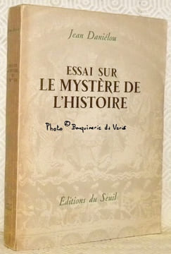 Essai sur le mystère de l'histoire.. DANIELOU, Jean.