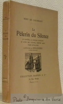 Le Pèlerin du Silence. Le fantôme, le château singulier, le livre des litanies, théâtre muet, pages retrouvées. Edition décorée de dessins, de ...