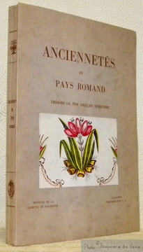Anciennetés du Pays Romand. Trésors de nos vieilles demeures.. undefined