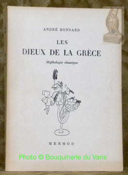 Les Dieux de la Grèce. Mythologie classique. Dessins et peintures de la Rennaissance à nos jours. Collection du Bouquet, n.° 10.. BONNARD, André.