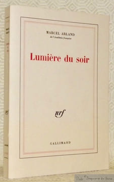 Lumière du soir.. ARLAND, Marcel.