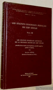 Les status synodaux français du XIIIe siècle. Tome III. Les statuts synodaux Angevins de la seconde moitié du XIIIe siècle précédés d’une étude sur la législation synodale angevine publiés et traduits par Joseph Avril. Collection de Documents Inédits sur l’Histoire de France, Section d’Histoire Médiévale et de Philologie, Série in-8° - Vol. 19.