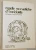 Agostino, Quattro, Padri, Benedetto, Certosa, Grandmont, Carmelo, Francesco.Regole monastiche d’Occidente. Introduzione, traduzione e note a cura di ...