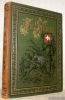 Die Schweiz. Zweite umgearbeitete Auflage. Volks-AAusgabe. Mit Holzschnitten nach Bildern und Zeichnungen von A. Anker, A. Bachelin, J. Balmer.... ...