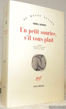 Un petit sourire, s’il vous plaît. Traduit du russe par Lily Denis. Collection Du Monde Entier.. AXIONOV, Vassili.