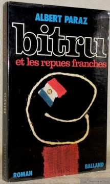 Bitru et les repues franches. Roman.. PARAZ, Albert.