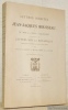 Lettres inédites de Jean-Jacques Rousseau à Mmes Boy de La Tour et Delessert comprenant les Lettres sur la Botanique. Publiées pour la première fois ...