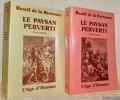 Le paysan perverti. Edition critique établie par François Jost. 2 Volumes.. Restif de la Bretonne.