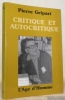 Critique et autocritique. . GRIPARI, Pierre.