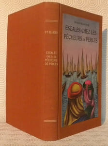 Escales chez les pêcheurs de perles. Arabie - Zanzibar - Maldives - Ceylan. Avec 32 illustrations en hors texte et 1 carte.