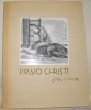 Passio Christi. Introduction de Paul Hilber.. CHIESA, Pietro.