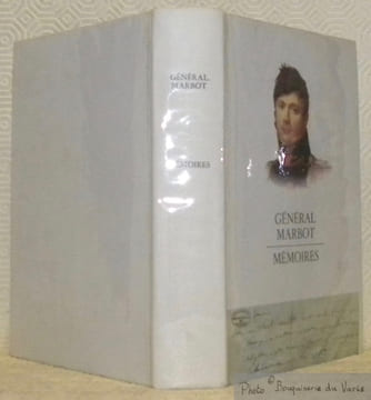 Mémoires, 1799 - 1815. Introduction et notes de Robert Lacour-Gayet.. Général MARBOT.