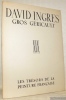 David - Ingres - Gros - Géricault. Collection Les trésors de la peinture française. XIXe siècle.. Courthion, Pierre.