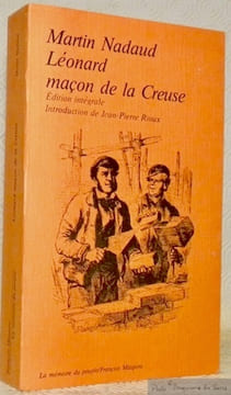 Léonard maçon de la Creuse. Edition intégrale. Introduction de Jean-Pierre Rioux. Collection La mémoire du peuple.. NADAUD, Martin.