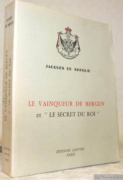 La vainqueur de Bergen et Le secret du Roi.. BROGLIE, Jacques de.