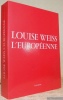 Louise Weiss l'européenne.. 