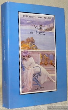 Avril enchanté. Traduit de l’anglais par François Depuigrenet Desrousilles.. ARNIM, Elizabeth von.