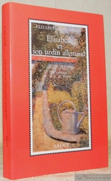 Elizabeth et son jardin allemand, précédé de Souvenirs de Nassenheide par E. M. Forster. Traduit de l‘anglais par François Depuigrenet Desrousilles.. ...