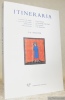 Itineraria 3-4, 2004-2005. Letteratura di viaggio e conoscenza del mondo dall’Antichità al Rinascimento. Travel Literature and Knowledge of the World ...