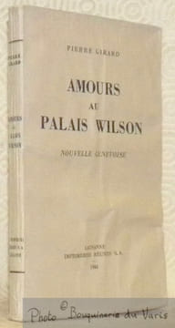 Amours au Palais Wilson. Nouvelle genevoise.. GIRARD, Pierre.