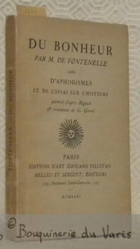 Du bonheur suivi d’aphorismes et de l’essai sur l’histoire. Portrait d’après Rigaud & ornements de G. Gorvel. Collection Philosophes et Moralistes, ...