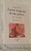 Journal imaginaire de mes prisons en ruines. Hubert Robert, 1793 - 1794.. COURTOT, Claude.
