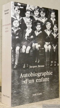 Autobiographie d'un enfant.. BROSSE, Jacques.