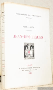 Jean-des-Figues. Contes philosophiques. Collection Bibliothèque du Bibliophile, Série Modernes, n.° 3.. ARENE, Paul.