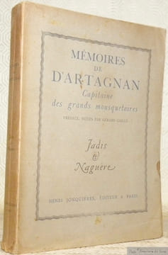 Mémoires de d’Artagnan Capitaine des grands mousquetaires. Préface, notes par Gérard Gailly. Collection Jadis et Naguère.. D’ARTAGNAN.
