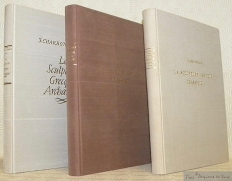 La sculpture grecque classique (3 volumes, complet). 2 Tomes: La sculpture grecque classique. 1 Tome: La sculpture grecque archaïque.. CHARBONNEAUX, ...