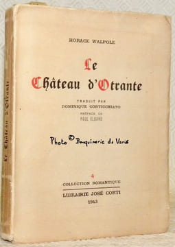 Le Château d'Otrante. Histoire gothique. Traduit par Dominique Corticchiato. Préface de Paul Eluard. Collection Romantique, Rien de Commun, n.° 4.. ...