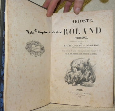 Roland Furieux, traduction nouvelle et en prose par M. V. Philipon de La Madelaine. Edition illustrée de 300 vignettes et de 25 magnifiques planches ...