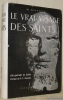 Le vrai visages des Saints. Préface R. P. Paul Doncoeur. Cent cinquante portraits de Saints.. SCHAMONI, W.