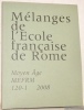 Mélanges de l’Ecole française de Rome. Moyen Âge MEFRM. Tome 120. Volume 1:Entrepôts et trafics annonaires en Méditéranée. Mélanges.. 